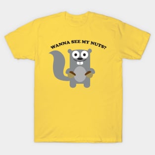 Wanna See My Nuts? T-Shirt